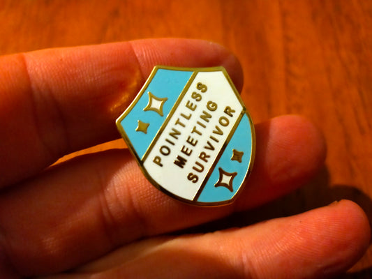 Pointless meeting badge pin