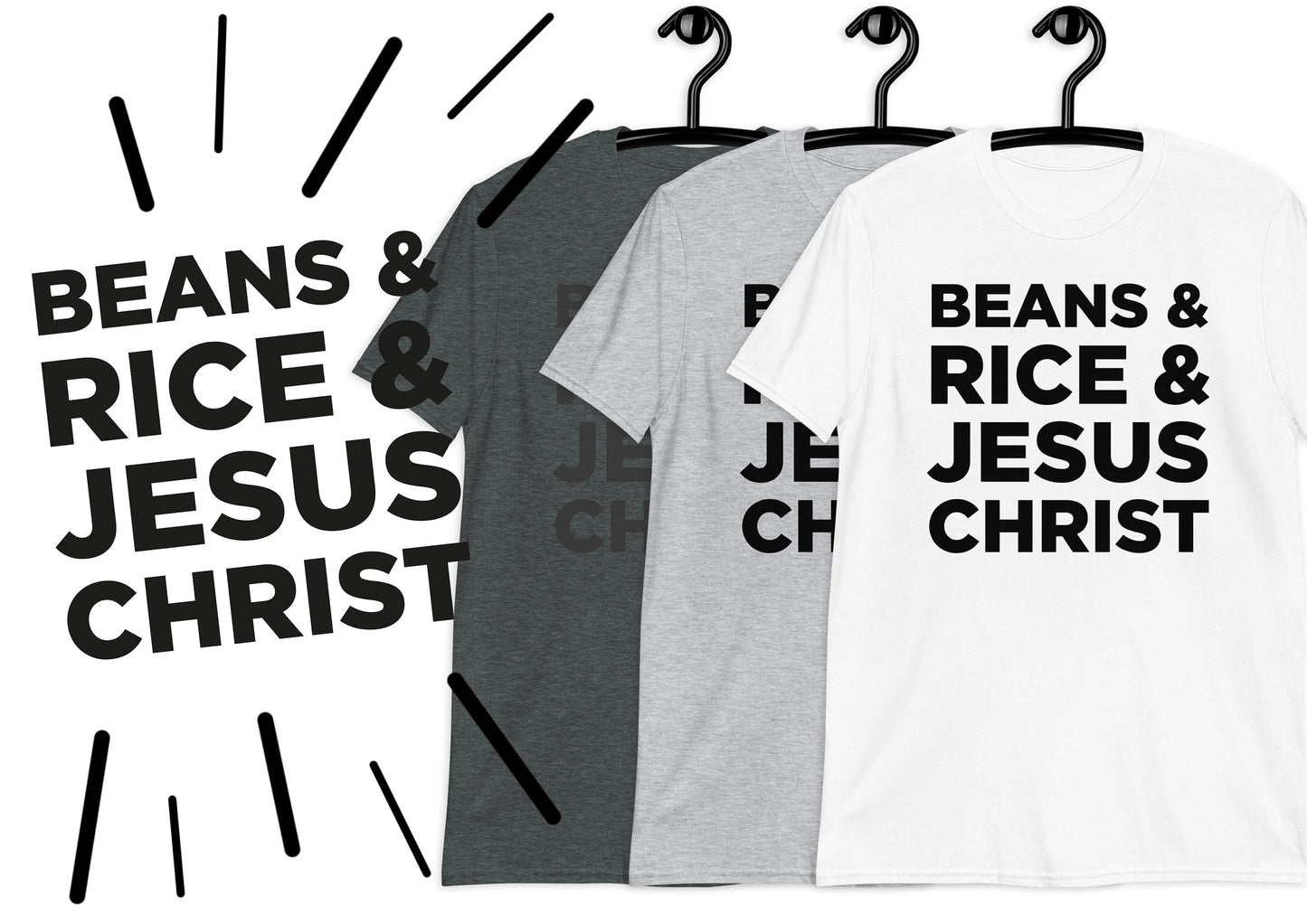 Beans and Rice and Jesus Christ tee