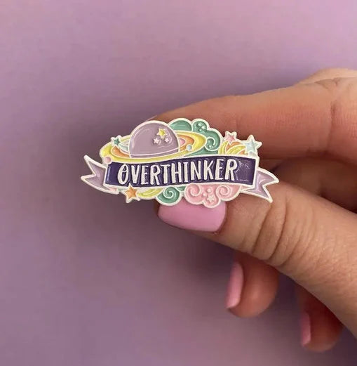 overthinker pin